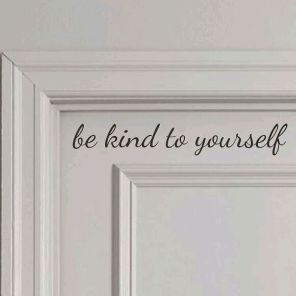 “Be Kind to Yourself” Removable Wall Sticker Decal - Picture 1 of 6